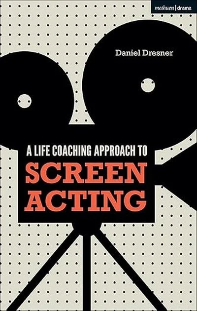 Book cover titled 'A Life Coaching Approach to Screen Acting' by Daniel Dresner, featuring stylized illustrations of film camera reels on a polka dot background.