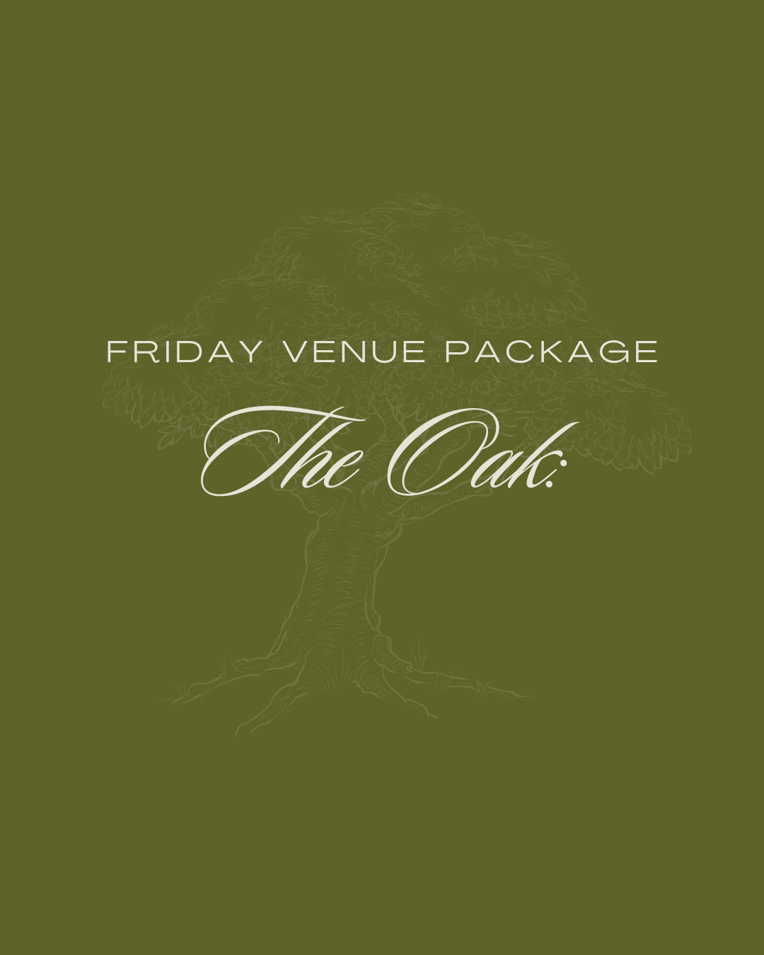 Event invitation for Friday venue package called The Oak, featuring a simple green background with a faint outline of an oak tree.