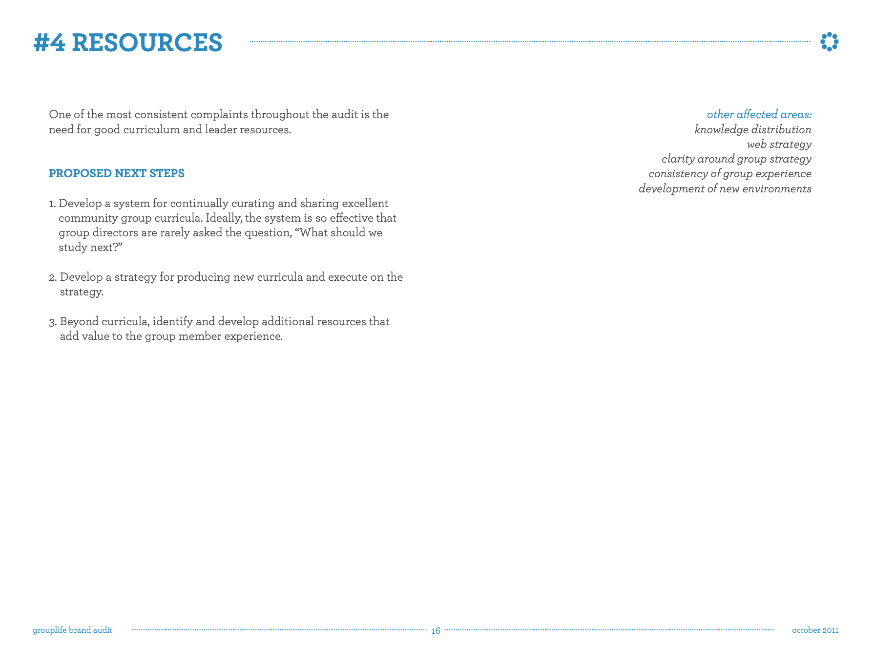A slide from a presentation titled 'Resources' with three proposed next steps and a list of other affected areas, featuring a blue header and footer, with small blue decorative elements in the corners.