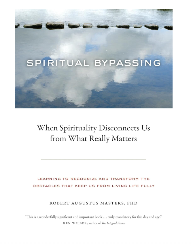 Book cover titled "Spiritual Bypassing" with a reflective water scene and clouds, subtitle about disconnecting from what matters, author's name Robert Augustus Masters, PhD, and a quote from Ken Wilber.