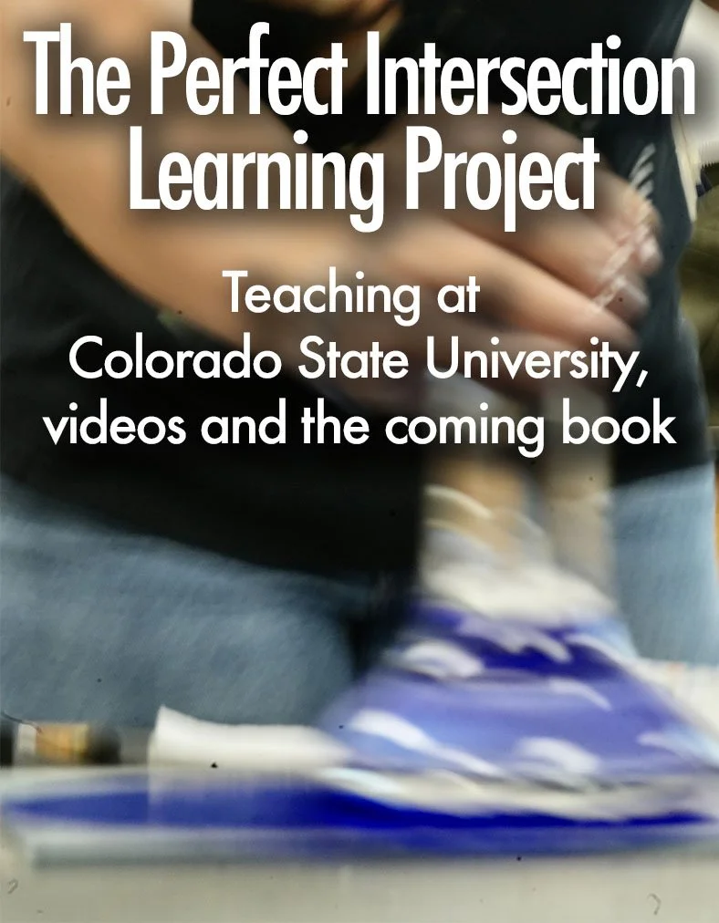 Text overlay on a blurry background of a person sitting with a hand on their lap. The text reads, "The Perfect Intersection Learning Project. Teaching at Colorado State University, videos and the coming book."