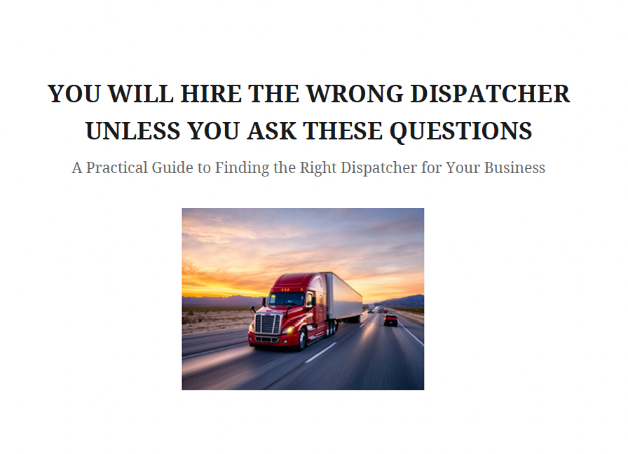 You Will Hire the WRONG Dispatcher Unless You Ask These Questions