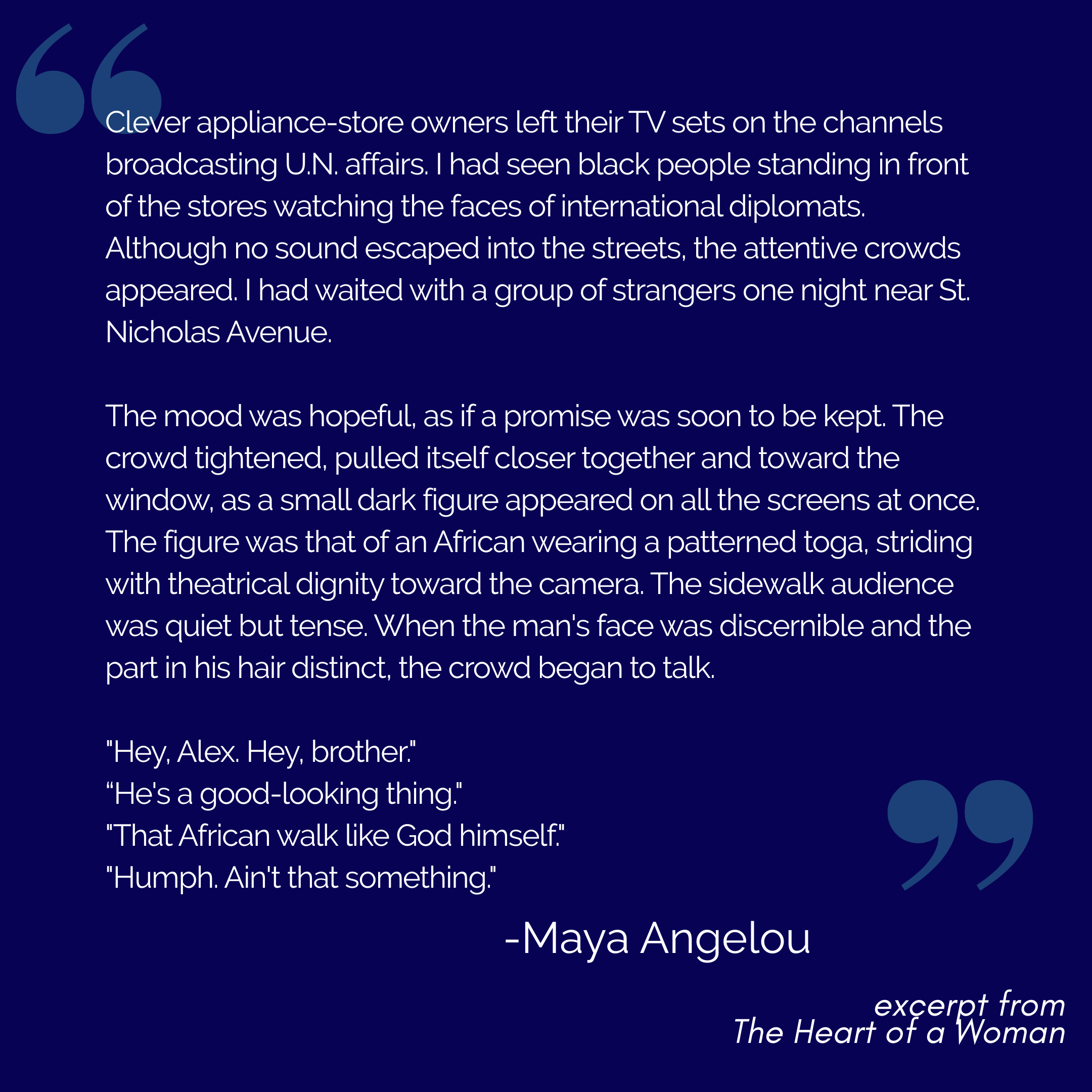Quote from Maya Angelou's excerpt from The Heart of a Woman on a dark blue background with quotation marks in the top left and bottom right corners.