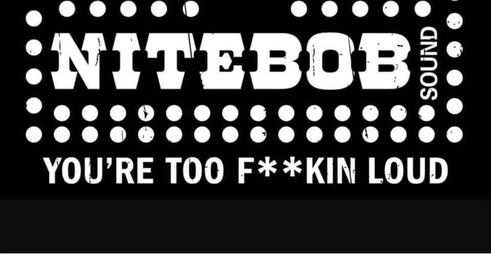 Nitebob Sound You're too f**kin loud shirt - Nitebob’s iconic tee started as a fun Facebook mockup—Ronnie Van Zandt with “SHOWCO” swapped for “Nitebob” by Brynn Arens (Flipp). After folks begged for copies, a small run was printed, sold via Rockstead