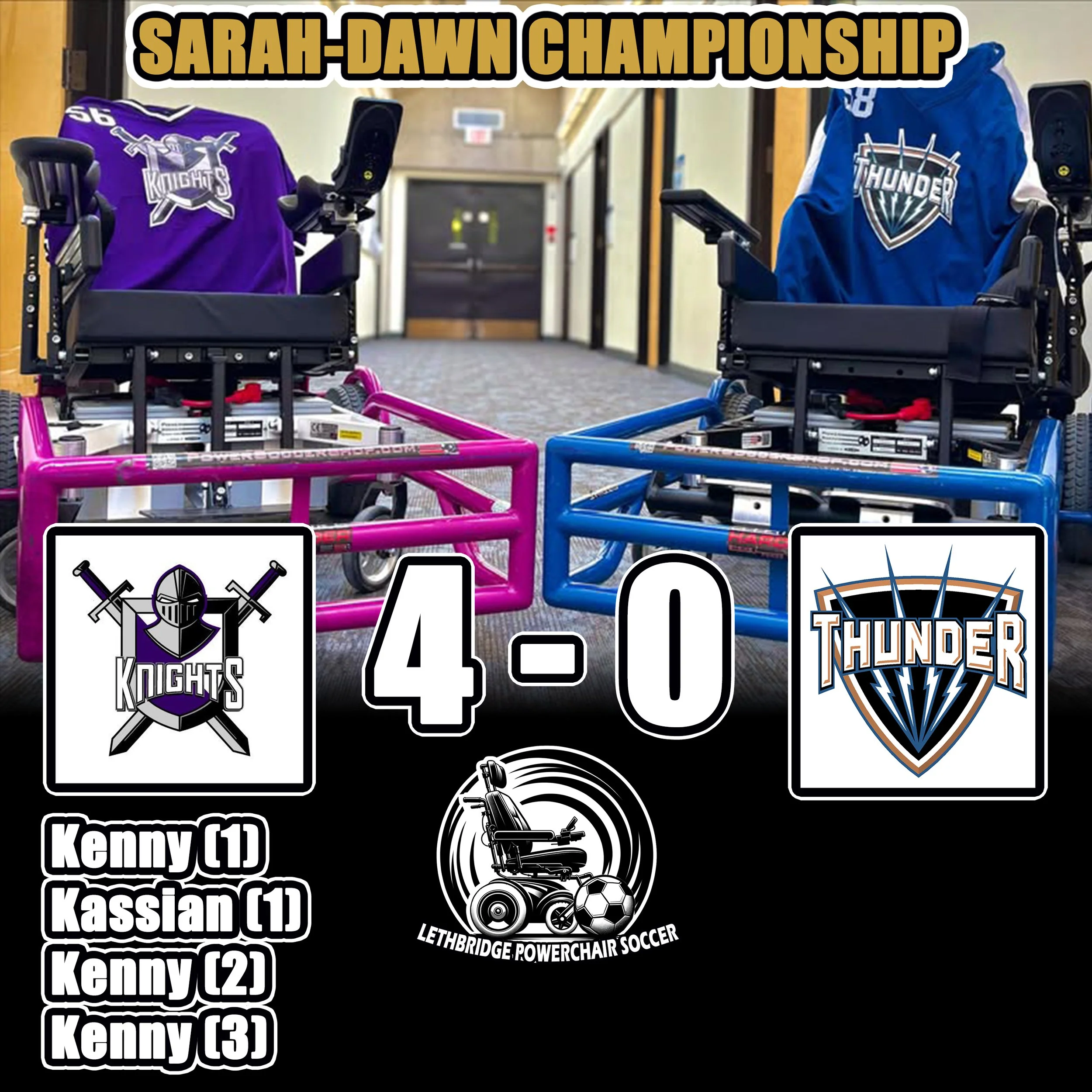 Wheelchairs draped with hockey jerseys and soccer chairs in a hallway with a sign at the top that reads "Sarah-Dawn Championship." A score of 4-0 displayed with team logos for Knights and Thunder at the bottom.