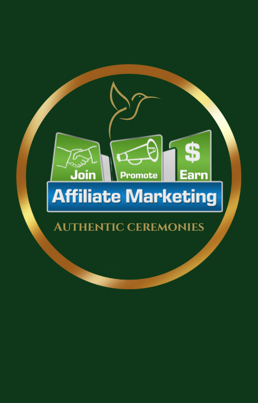 Logo for Affiliate Marketing with diagrams of handshake, megaphone, and dollar sign, and text 'Join Promote Earn' and 'Authentic Ceremonies'.
