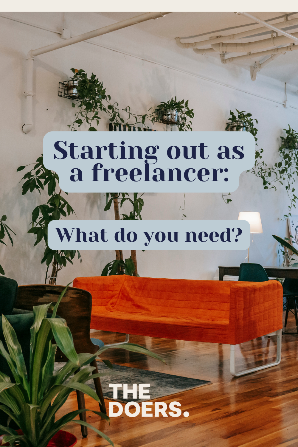 Starting out as a freelancer: What do you need?