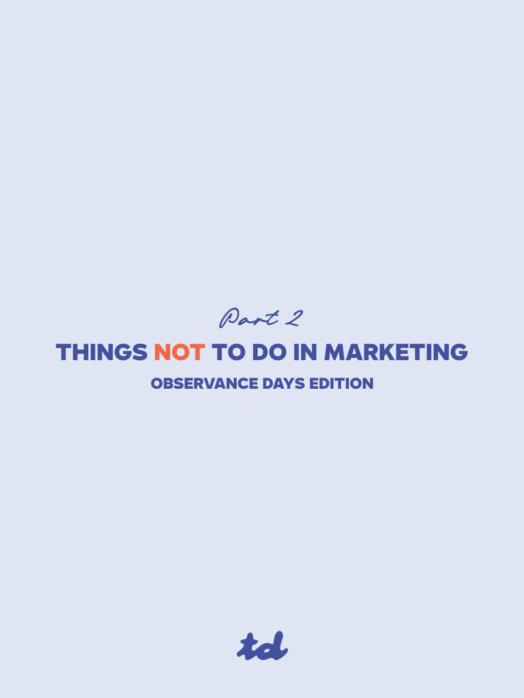 PART 2: Things NOT to do in marketing — observance days