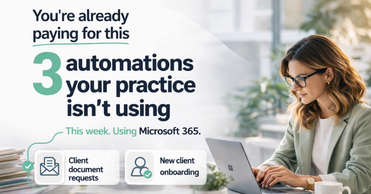 3 Things Your Accountancy Practice Can Automate This Week Using Microsoft 365