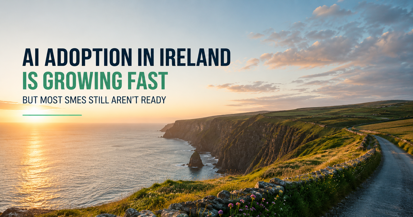 AI Adoption in Ireland Is Growing Fast — But Most SMEs Still Aren’t Ready