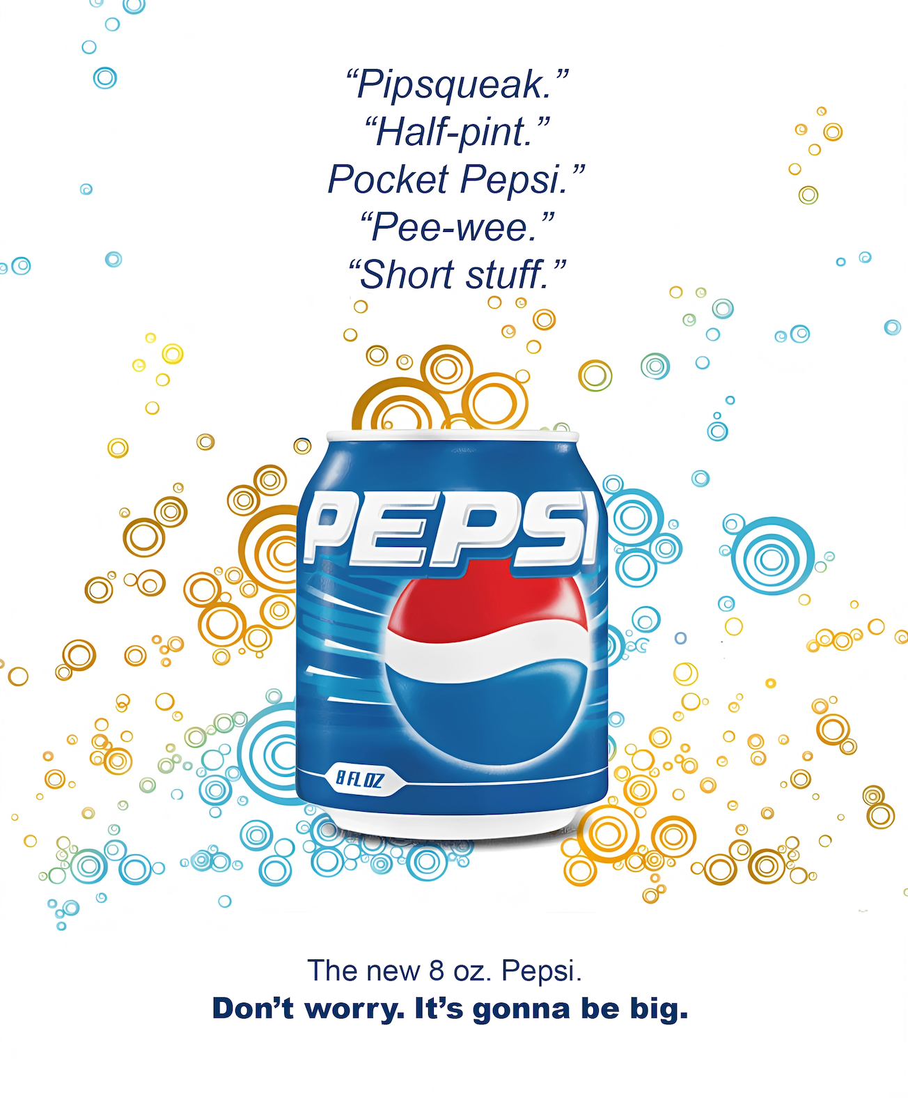 An advertisement for an 8 oz. can of Pepsi with colorful bubbles in the background and humorous text about the can size.