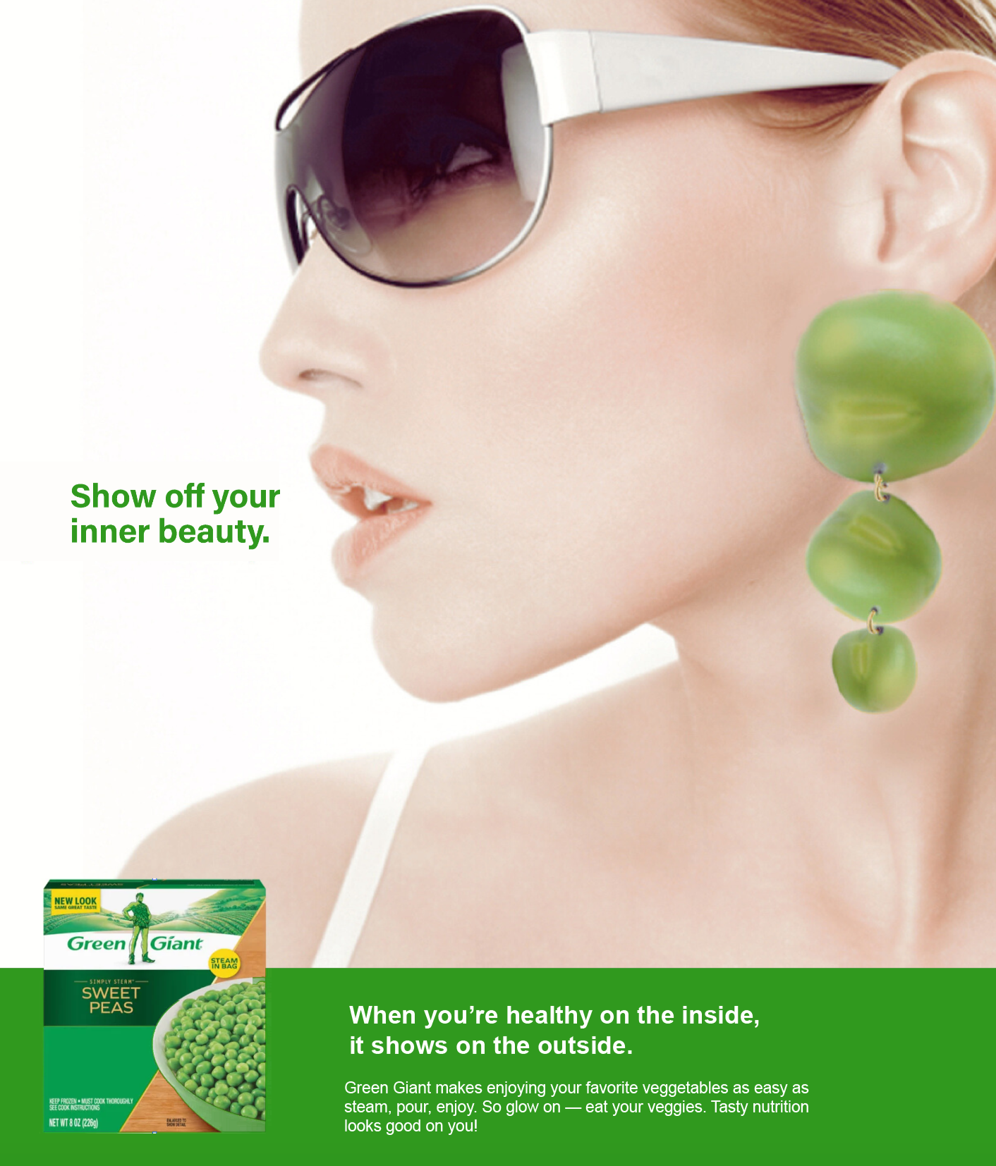 Close-up of a woman wearing large sunglasses and green earrings, with green text that says 'Show off your inner beauty' and 'When you're healthy on the inside, it shows on the outside'. There is a Green Giant Sweet Peas product box at the bottom left.