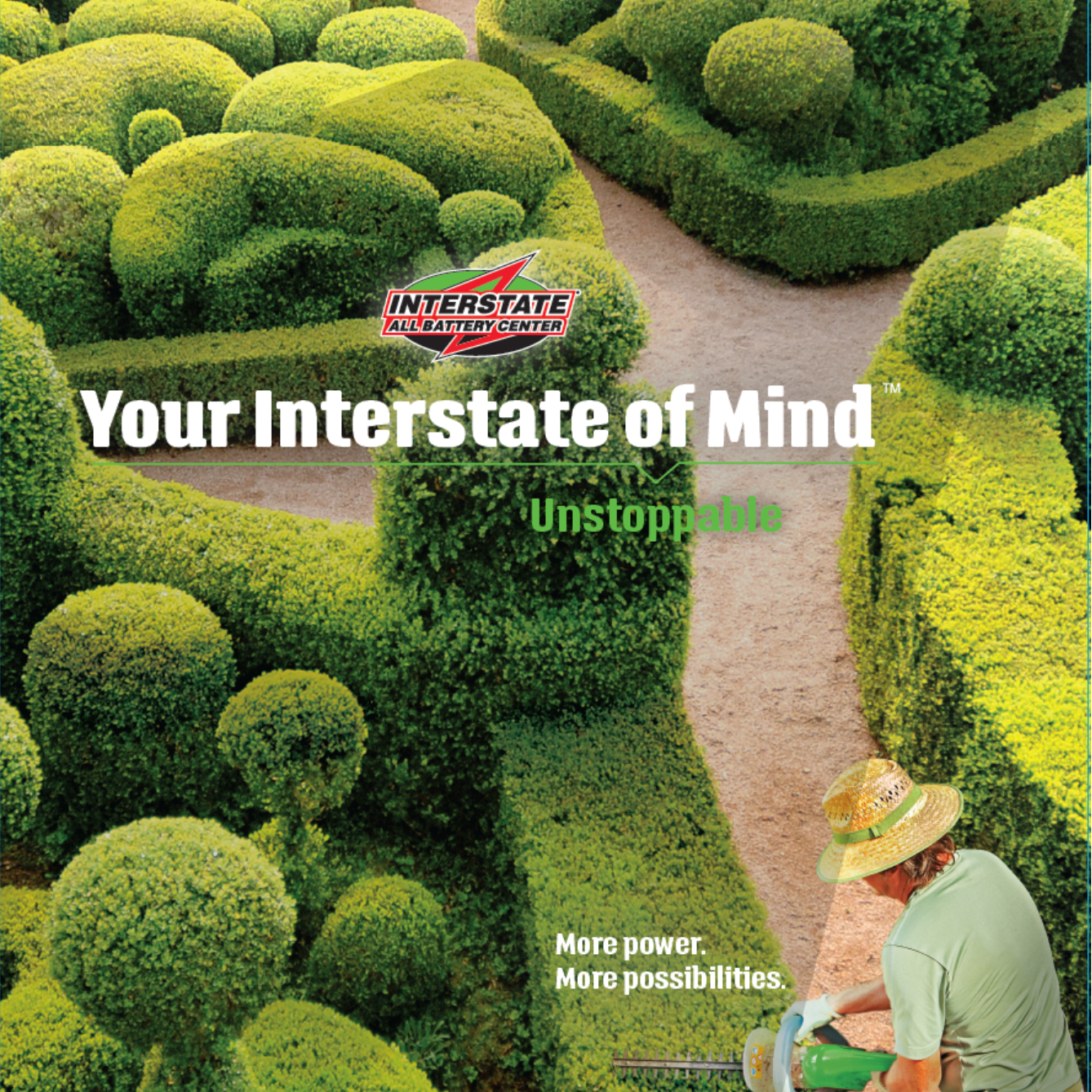 A person in a straw hat trims or shapes lush, round green topiary bushes in a garden or hedge maze. The image features the logo of Interstate All Battery Center and the slogan 'Your Interstate of Mind,' with the words 'Unstoppable' and the phrases 'M