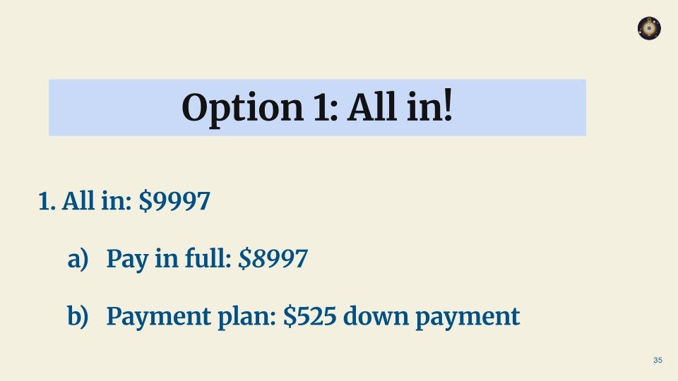 Slide with blue header that reads "Option 1: All in!" and text listing payment options for a total of $9997, including full payment of $8997 or a payment plan with a $525 down payment.