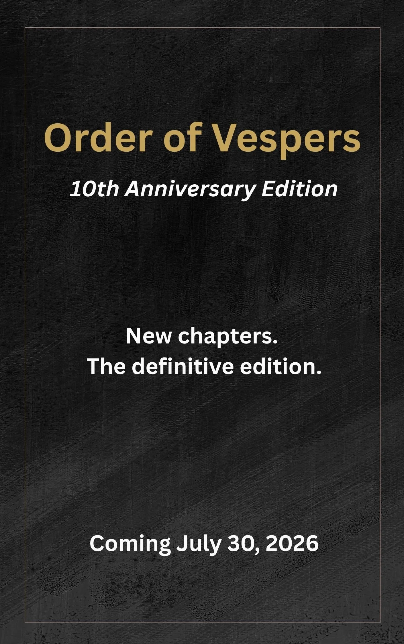 Order of Vespers 10th Anniversary Edition — Coming July 30, 2026