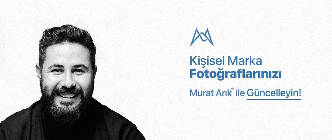 Kişisel Marka Fotoğraflarınızı Murat Arık ile Güncelleyin!