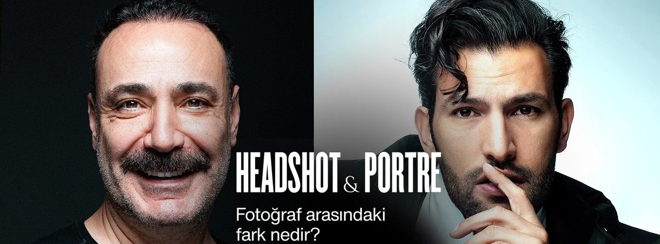 Headshot Fotoğraf ve Portre Fotoğraf Arasındaki Fark Nedir?