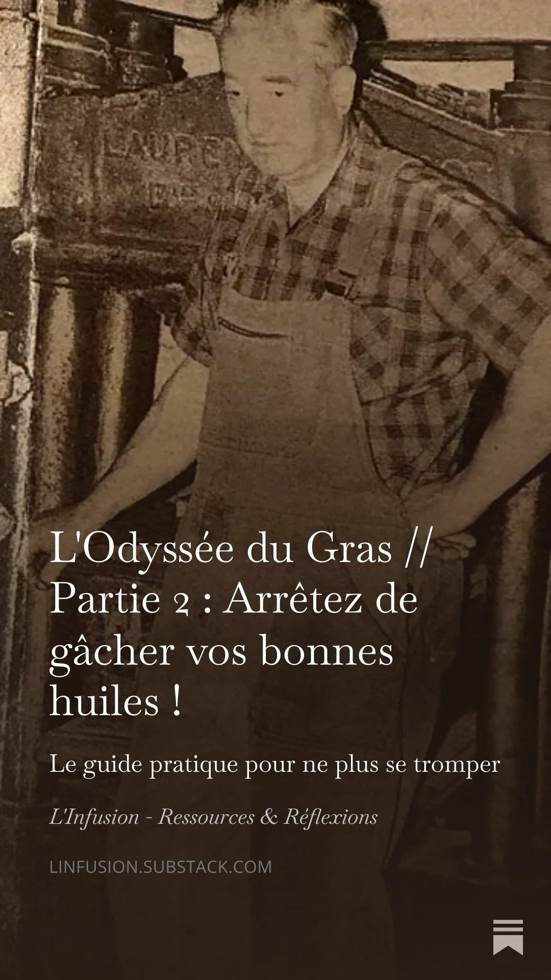 Arrêtez de gâcher vos bonnes huiles ! “L’Odyssée du Gras” // Partie 2