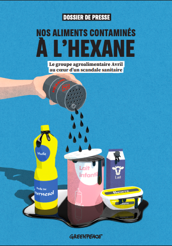 Communiqué de presse Greenpeace "Nos aliments contaminés à l'hexane. Le groupe agroalimentaire Avril au coeur d'un scandale sanitaire."