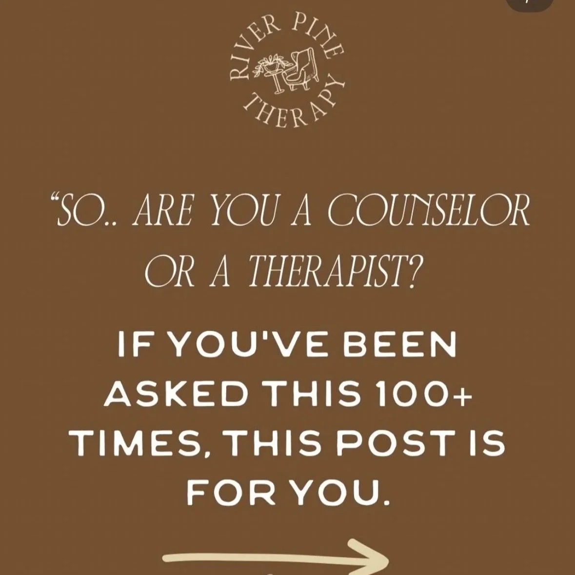 Brown background with white text promoting River Pine Therapy, asking if the reader is a counselor or therapist, and encouraging those asked over 100 times that the post is for them, with an arrow pointing to the right.