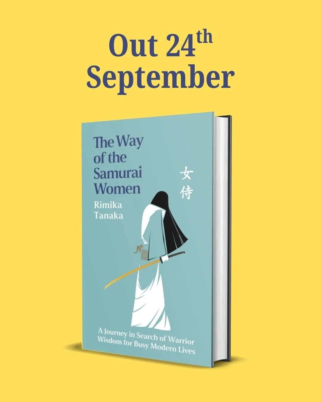 Book cover of 'The Way of the Samurai Women' by Rimika Tanaka, featuring an illustrated samurai woman with her bent down holding a gold katana sword on a light blue background. Japanese kanji characters read Woman Samurai 女侍