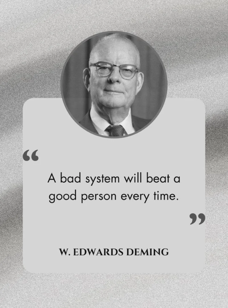 A bad system will beat a good person every time