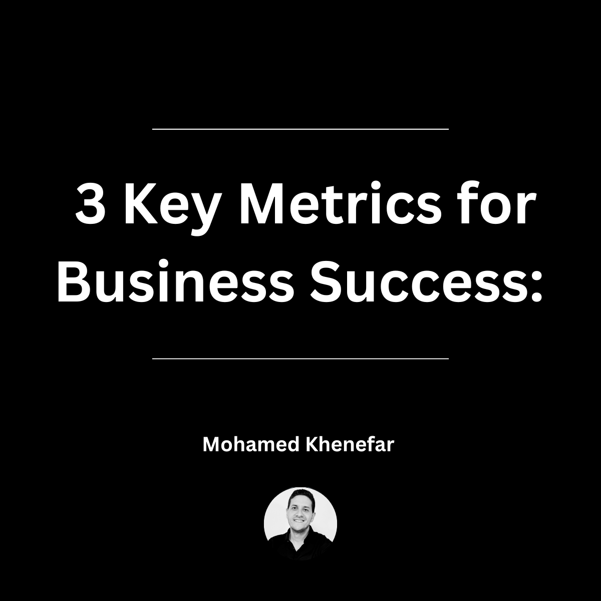 Master the 3 Key Metrics for Business Success