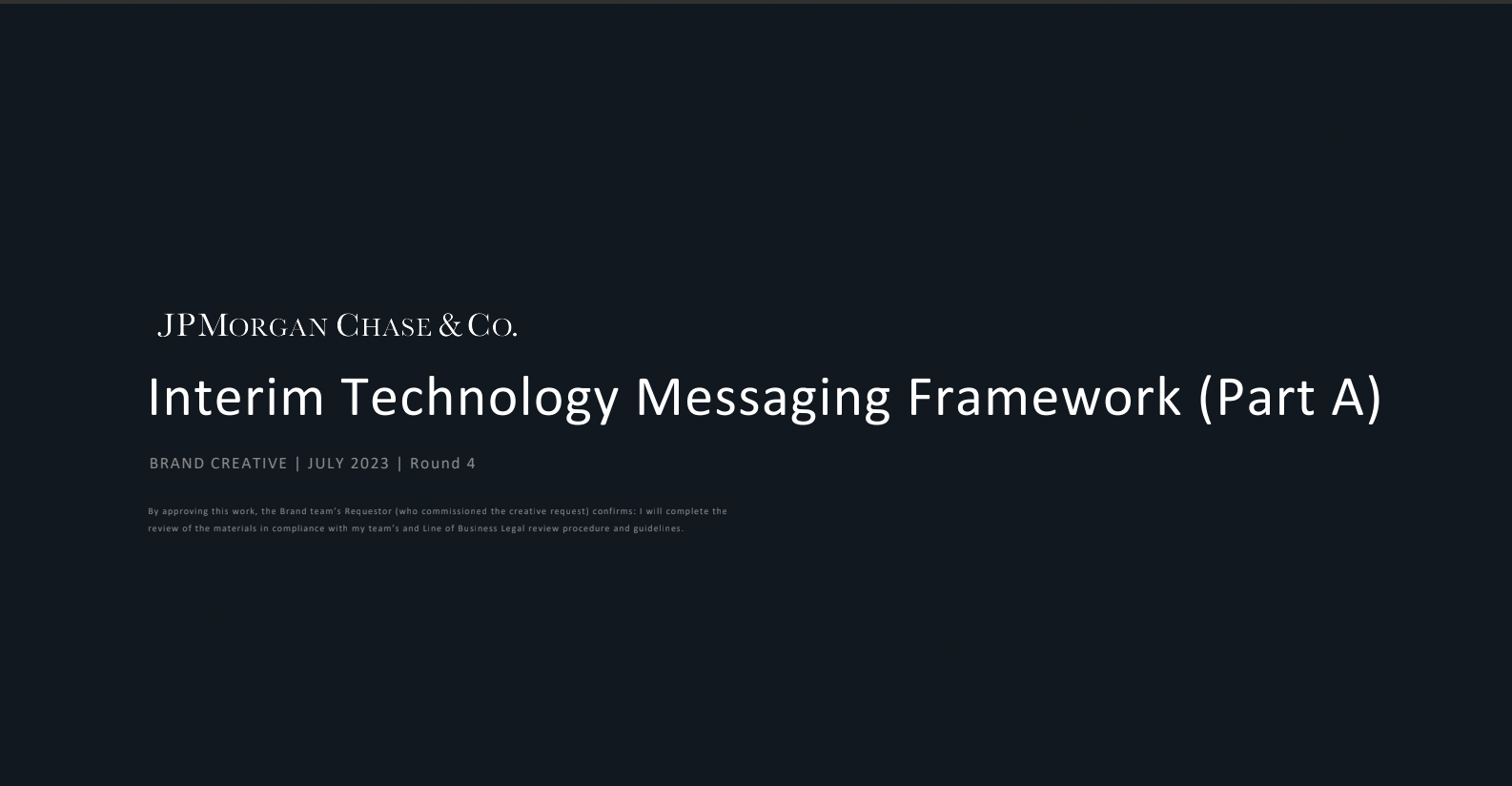   Click here  to see the work I did for the messaging strategy for JPMorganChase global technology.  