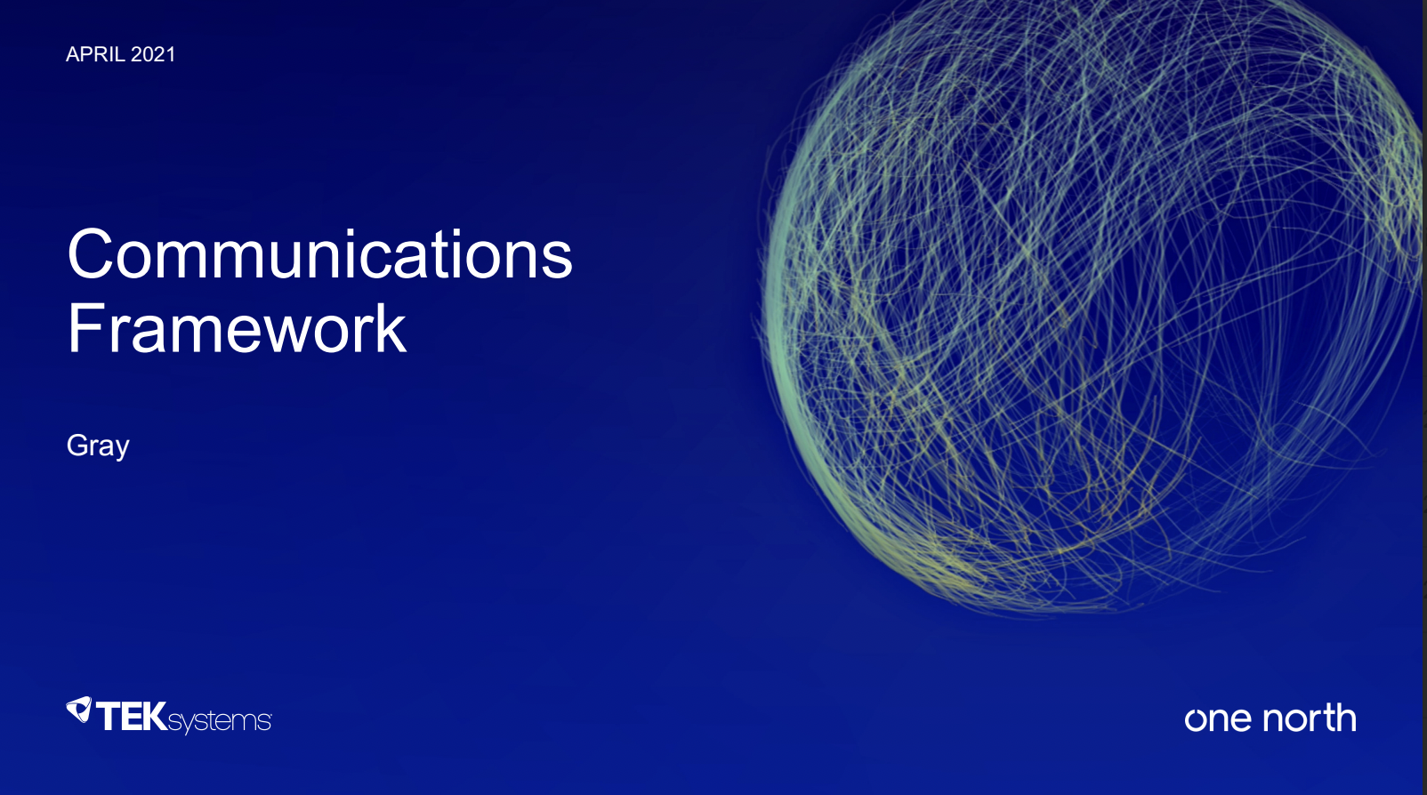  Click here to see the communications framework I put together for Gray Construction.  