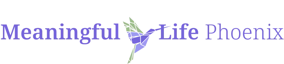Meaningful Life Phoenix