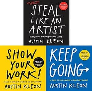 A collage of three book covers by Austin Kleon. The first cover is black with white text titled 'Steal Like an Artist'. The second cover is yellow with black text titled 'Show Your Work!'. The third cover is blue with white text titled 'Keep Going'.
