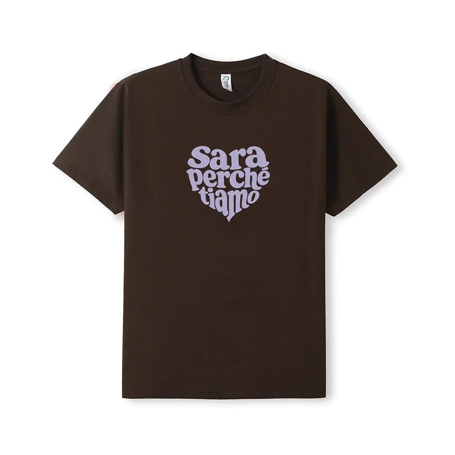 SARA PERCHE TIAMO (ADULT TEE) MOCHA