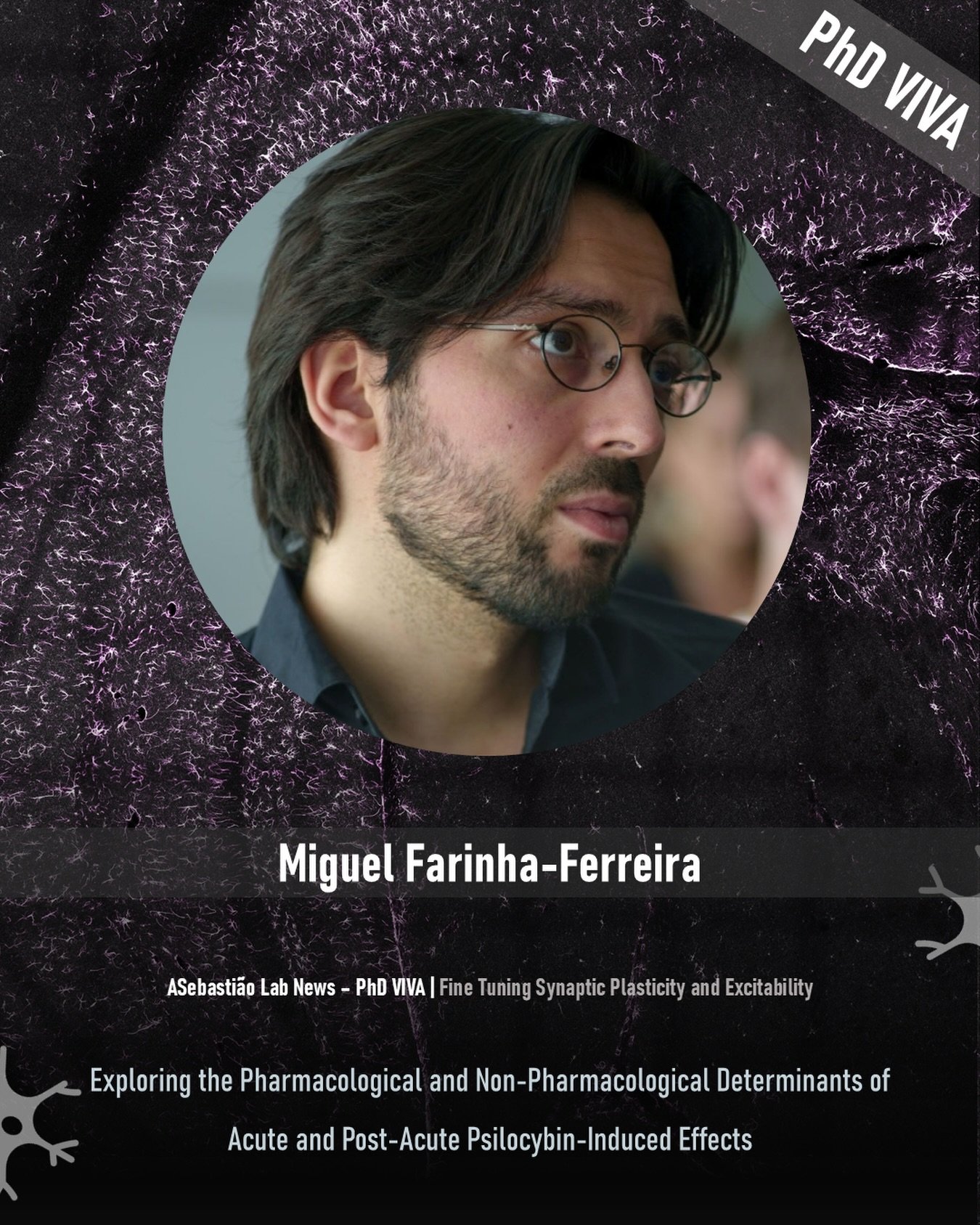 [January 30th 2026]
Miguel Farinha-Ferreira (supervised by Ana Maria Sebasti&atilde;o from Ana Sebasti&atilde;o Lab @faculdademedicina.ulisboa and co-supervised by Zsolt Lenkei from Institute of Psychiatry and Neuroscience of Paris @inserm and Robin 
