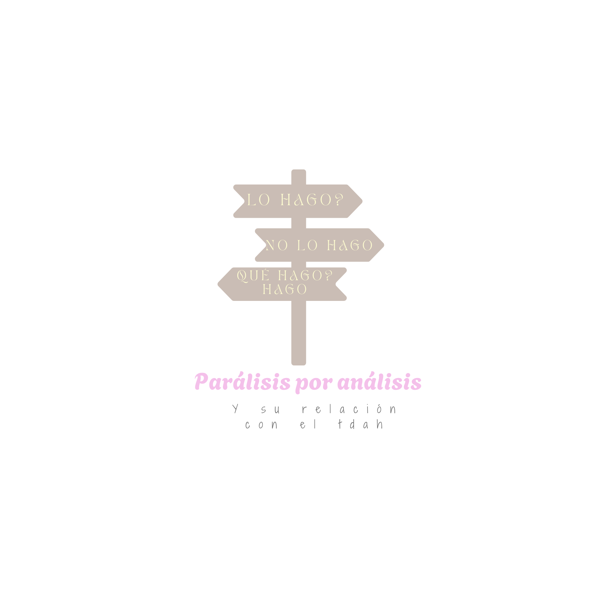 Parálisis por análisis en el TDAH. 