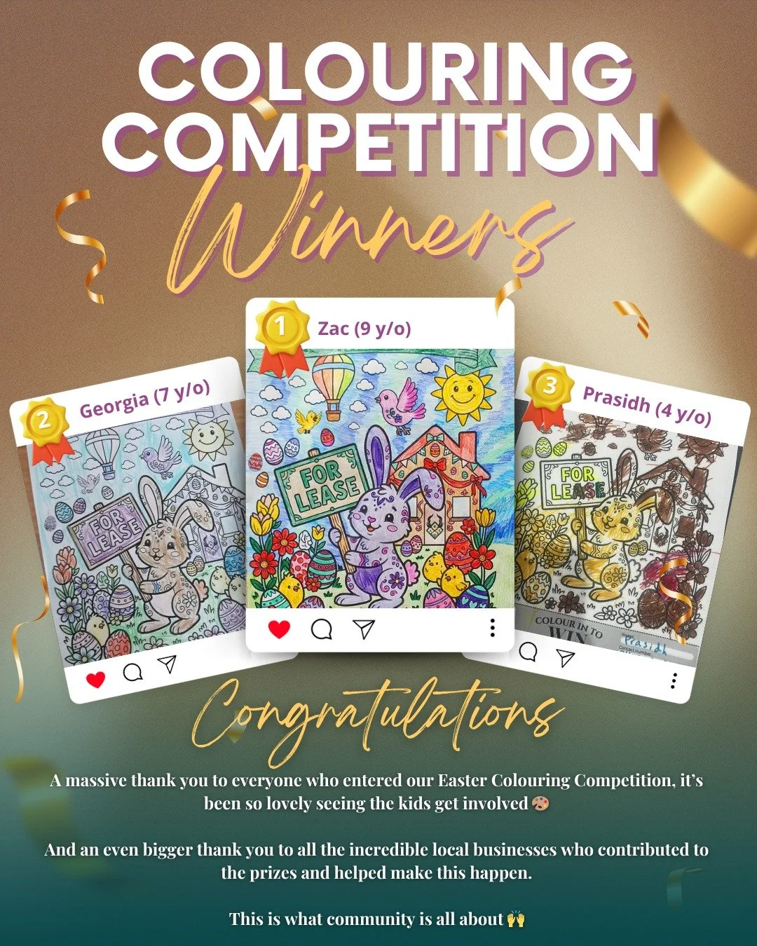 Announcement of winners for an Easter coloring competition featuring three colored-in drawings of a bunny with a 'For Lease' sign, decorated with flowers, Easter eggs, and animals. The winners are Zac (9 years old), Georgia (7 years old), and Prashid (4 years old). The background is decorated with confetti and a congratulatory message.