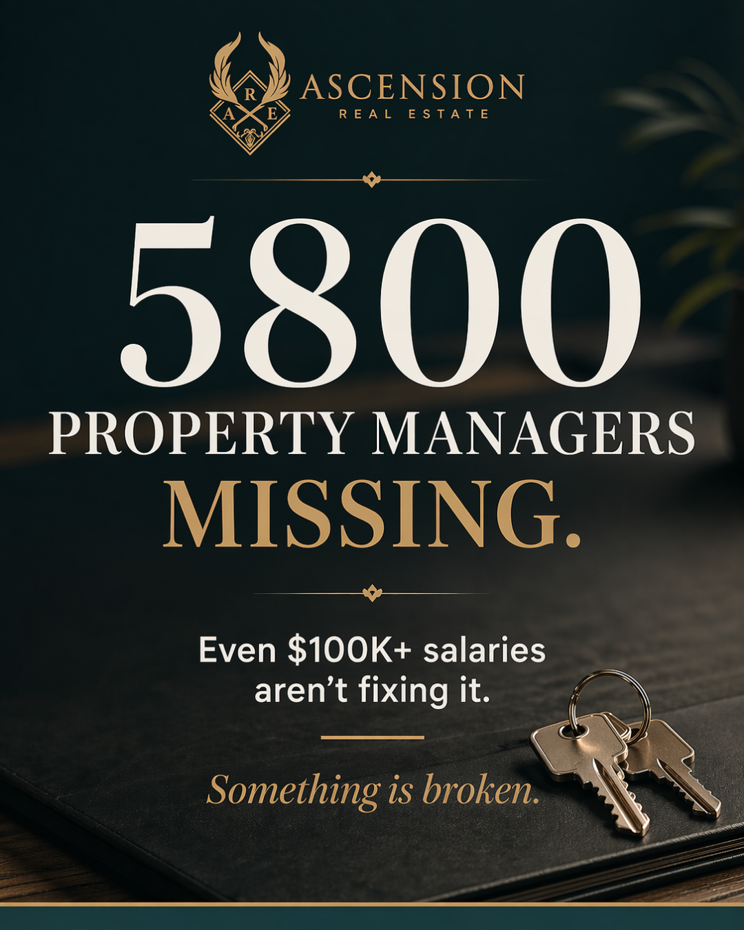 A promotional graphic for Ascension Real Estate indicating a shortage of 5800 property managers, with the message that even salaries over $100,000 are not solving the problem. The background features a pair of keys on a black folder or binder.