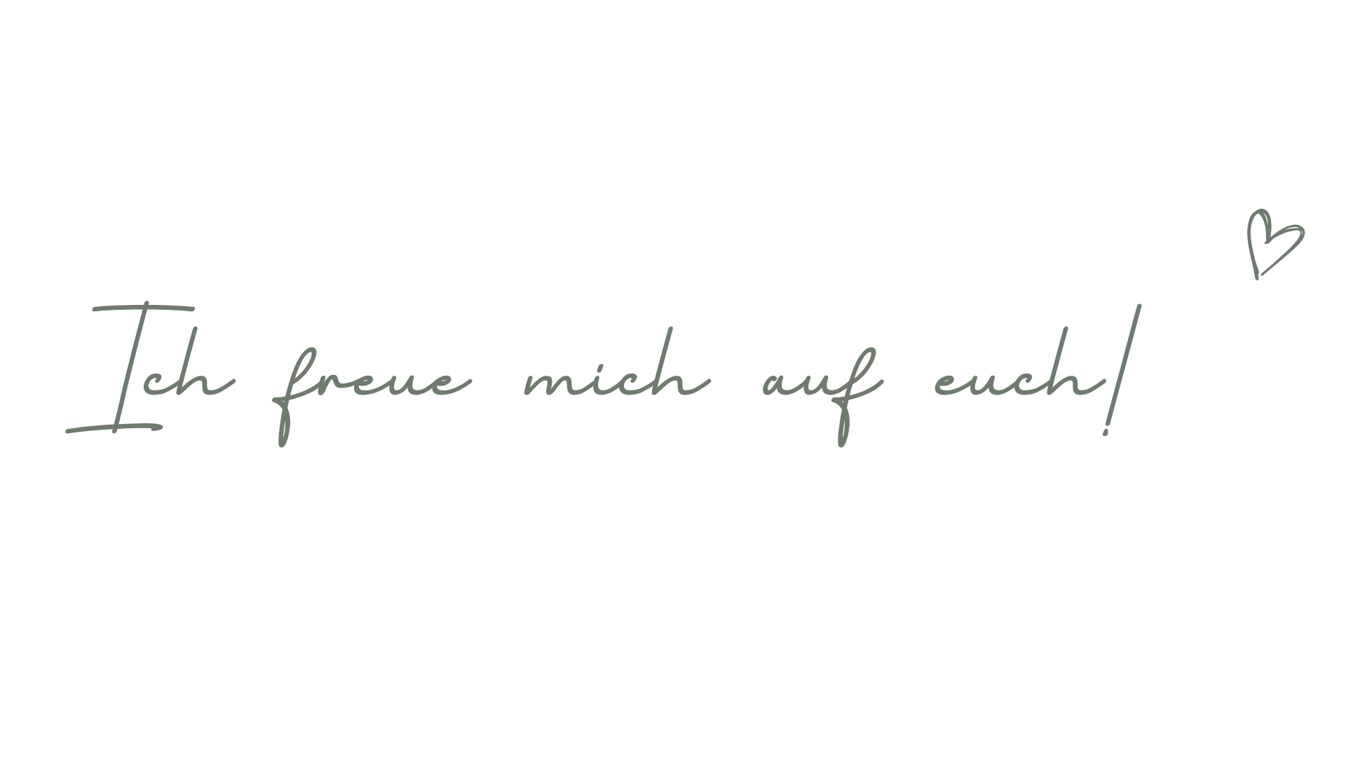 Das Bild zeigt eine schwarze Hintergrundkarte mit einem handgeschriebenen Text in Grautönen, der sagt: "Ich freue mich auf euch!" mit einem kleinen Herz oben rechts.