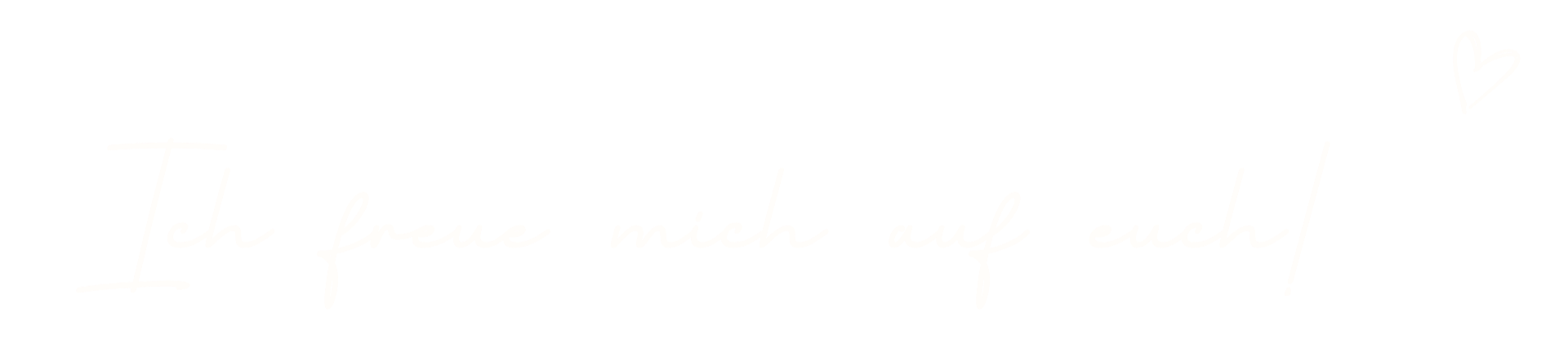 Schwarzer Hintergrund mit weißem handgeschriebenem Text "Ich freue mich auf euch!" und einem kleinen weißen Herz in der oberen rechten Ecke.