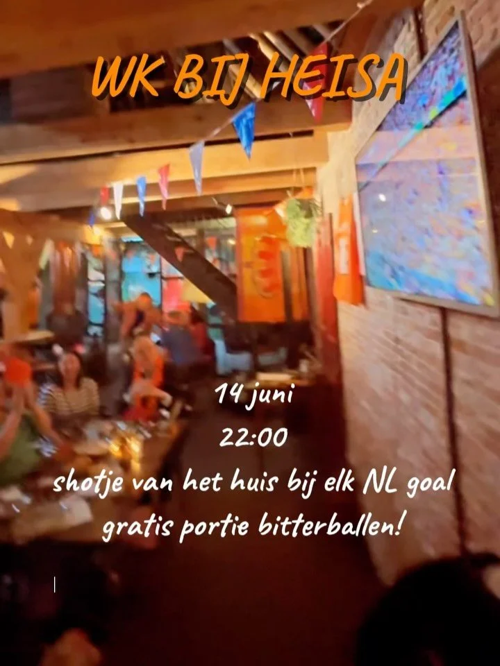 🇳🇱⚽ WK bij Heisa! ⚽🇳🇱

Op zaterdag 14 juni om 22:00 kijken we samen naar Nederland 🇳🇱 vs Japan 🇯🇵.

🍻 Bij &eacute;lke goal van Oranje: gratis shotjes van het huis!
🍴 Reserveer je tafel? Dan krijg je een gratis bittergarnituur.

Verzamel je 