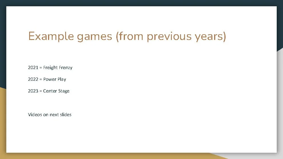 Slide titled 'Example games (from previous years)' listing 2021 as 'Freight Frenzy', 2022 as 'Power Play', and 2023 as 'Center Stage', with a note about videos on next slides.