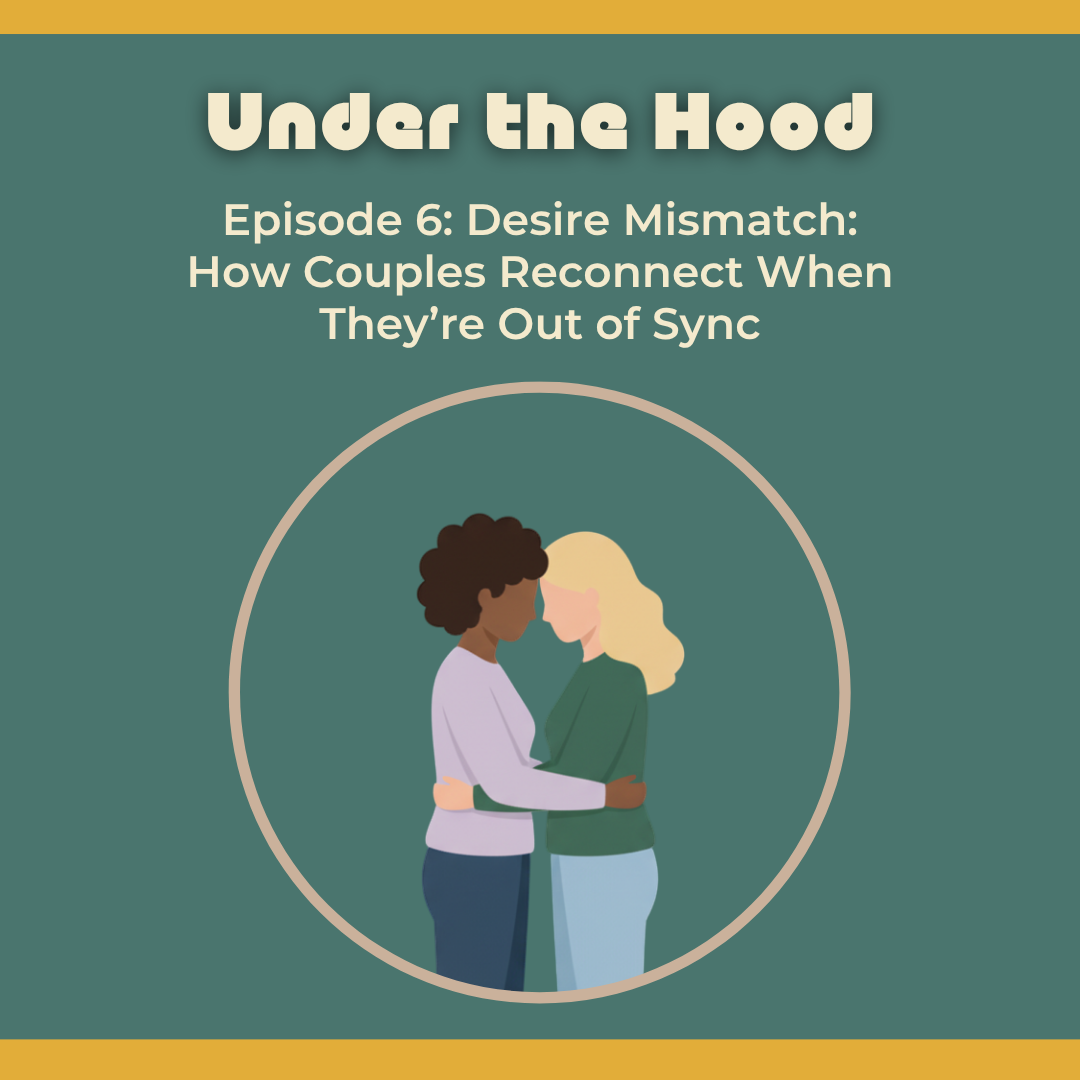 Episode 6:  Desire Mismatch: How Couples Reconnect When They’re Out of Sync