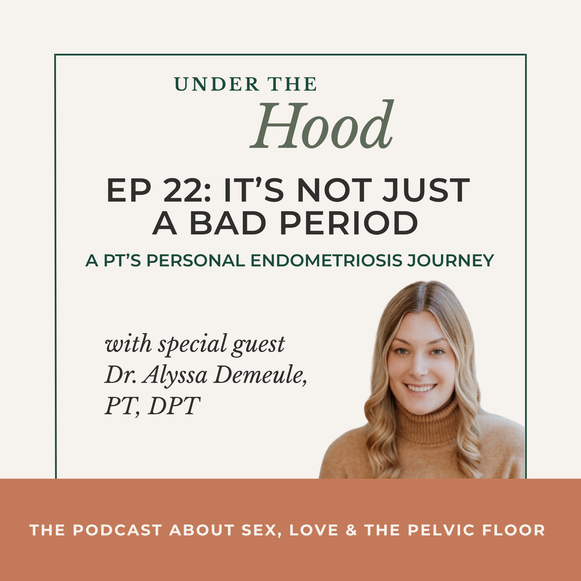 Episode 22: “It’s Not Just a Bad Period” — A PT’s Personal Endometriosis Journey (with special guest Dr. Alyssa Demeule)