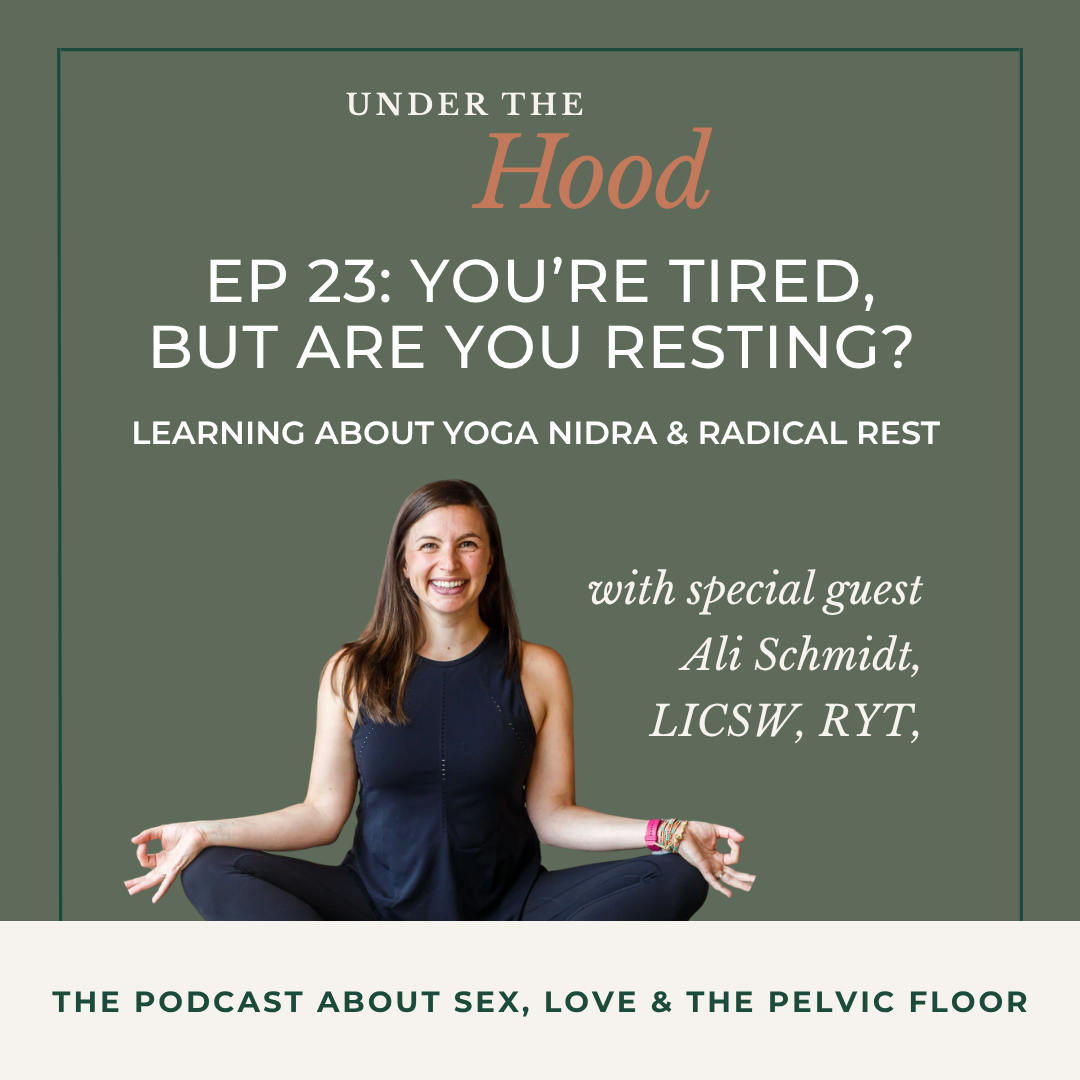 Episode 23: You’re Tired, But Are You Actually Resting? Yoga Nidra &amp; Radical Rest with Ali Schmidt