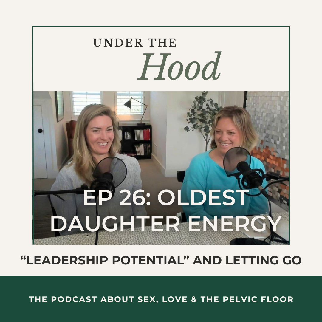 Episode 26: Oldest Daughter Energy - “Leadership Potential” and Letting Go
