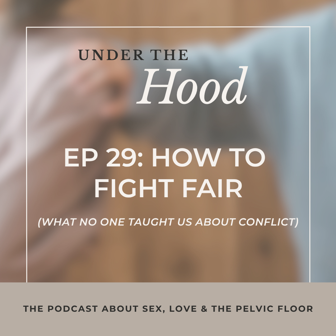 Episode 29: How to Fight Fair (What No One Taught Us About Conflict)