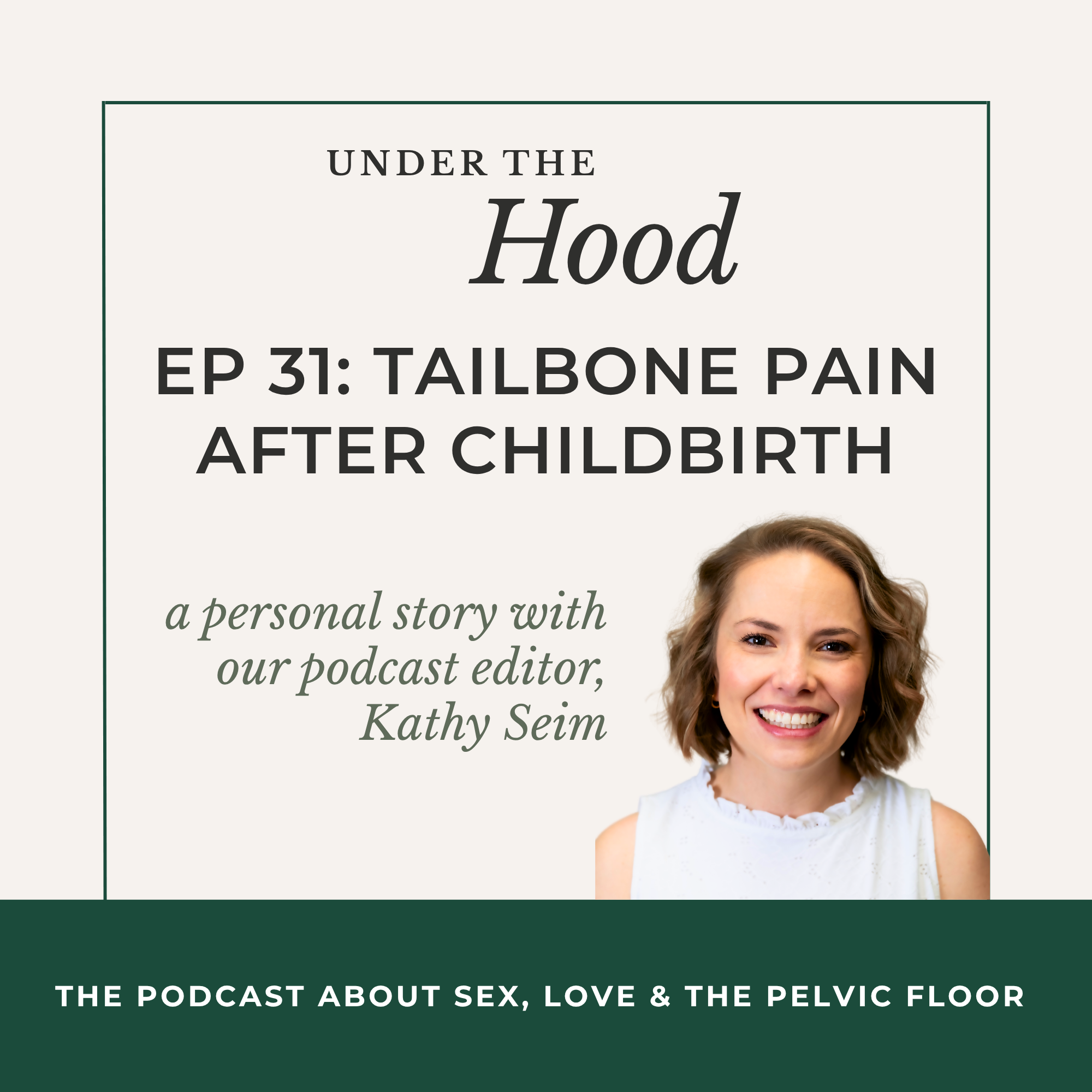 Episode 31: Tailbone Pain After Childbirth — A Personal Story with Our Podcast Editor, Kathy Seim
