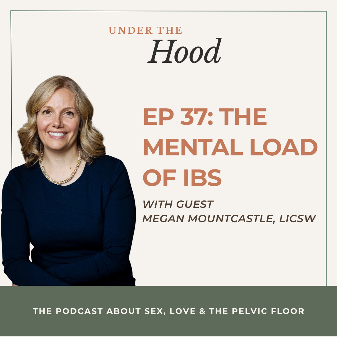 Episode 37: The Mental Load of IBS (with guest Megan Mountcastle, LICSW)