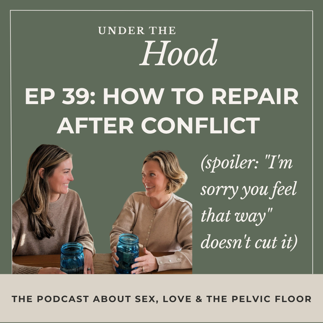 Episode 39: How to Repair After Conflict ("I'm Sorry You Feel That Way" Doesn't Cut It)