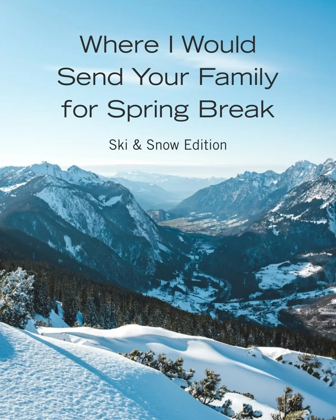 If you prefer snow boots over sandals for spring break, this list is for you. These are some of my favorite ski resorts that are especially well suited for families.

Think ski concierge with onsite rentals, ski schools only steps away from the hotel