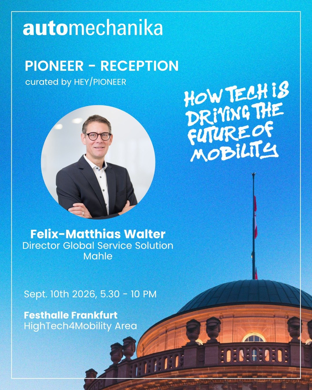 Speaker Announcement!

We are thrilled to announce Felix-Matthias Walter, Director Global Service Solution at Mahle as a speaker at the PIONEER Reception! Felix will join the panel to discuss "How Tech is Driving the Future of Mobility" and